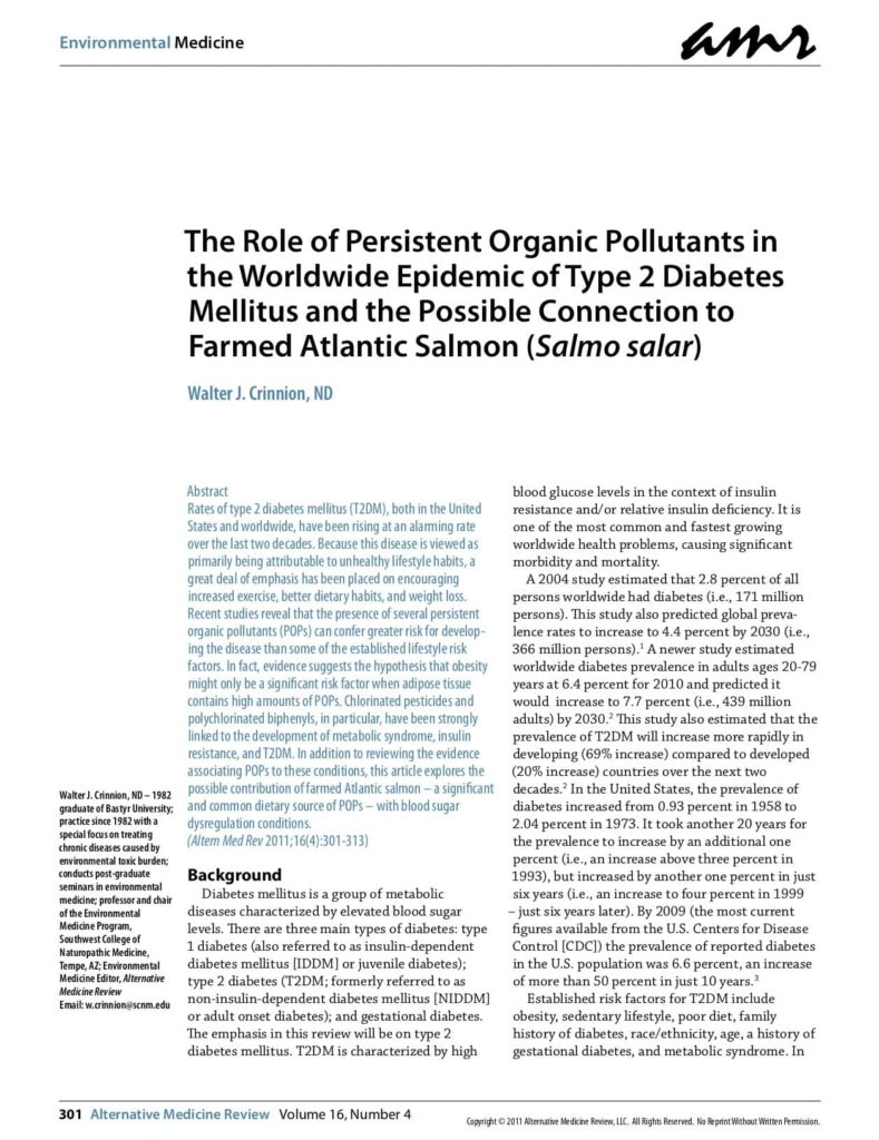The Role of Persistent Organic Pollutants in the Worldwide Epidemic of Type 2 Diabetes Mellitus and the Possible Connection to Farmed Atlantic Salmon (Salmo salar) Walter J.
